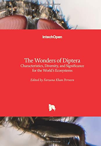The Wonders of Diptera: Characteristics, Diversity, and Significance for the World's Ecosystems