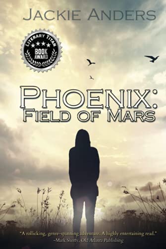 Phoenix: Field Of Mars (The Phoenix Trilogy, Band 1)