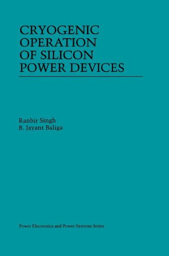 Cryogenic Operation of Silicon Power Devices (Power Electronics and Power Systems)