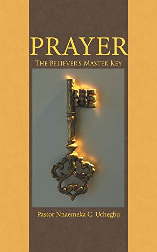 Prayer: The Believer's Master Key