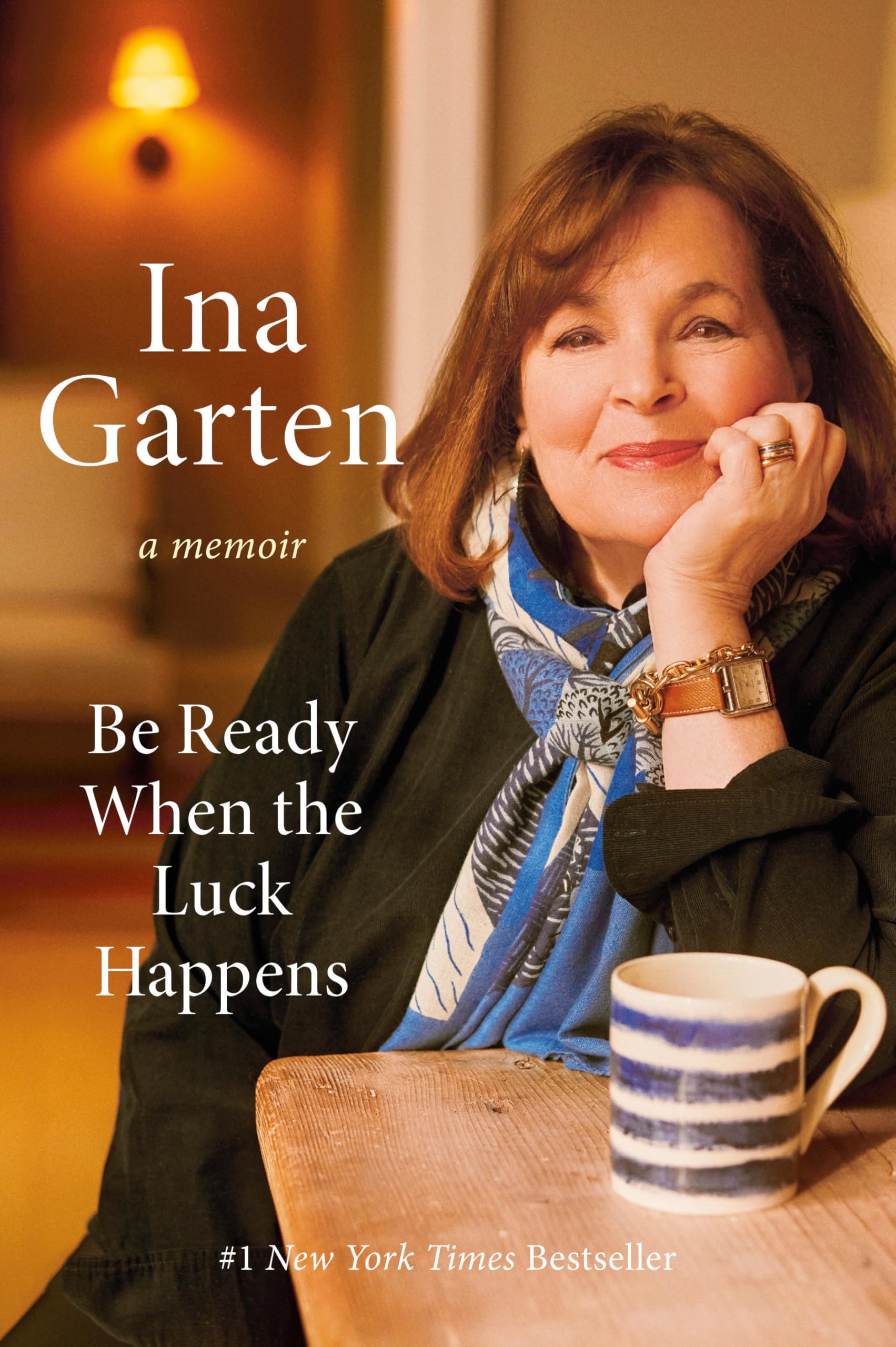 Ina Garten Be Ready When The Luck Happens, A Memoir