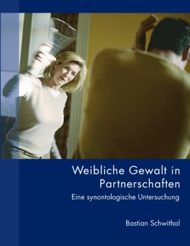 Weibliche Gewalt in Partnerschaften: Eine synontologische Untersuchung