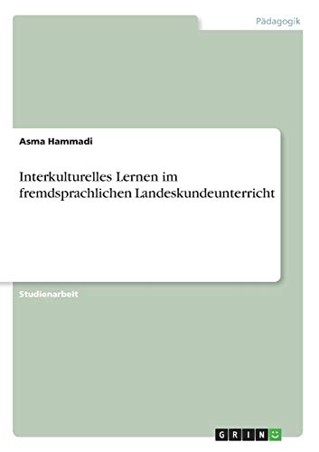Interkulturelles Lernen im fremdsprachlichen Landeskundeunterricht