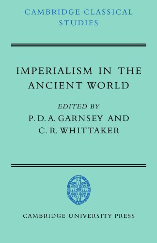 Imperialism in the Ancient World: The Cambridge University Research Seminar in Ancient History (Cambridge Classical Studies)