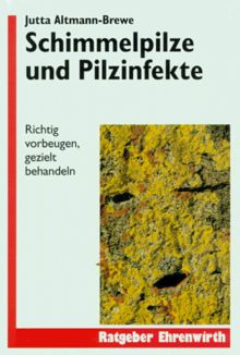 Schimmelpilze und Pilzinfekte. Richtig vorbeugen, gezielt behandeln