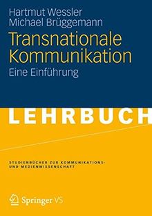 Transnationale Kommunikation: Eine Einführung (Studienbücher zur Kommunikations- und Medienwissenschaft)