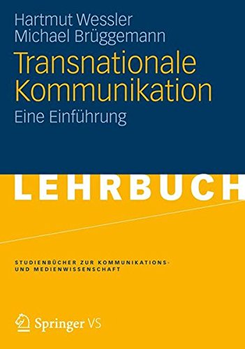Transnationale Kommunikation: Eine Einführung (Studienbücher zur Kommunikations- und Medienwissenschaft)