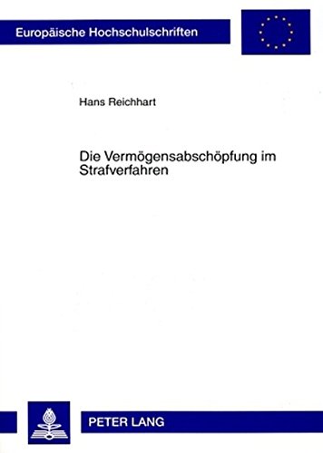 Die Vermögensabschöpfung im Strafverfahren (Europäische Hochschulschriften / European University Studies / Publications Universitaires Européennes)