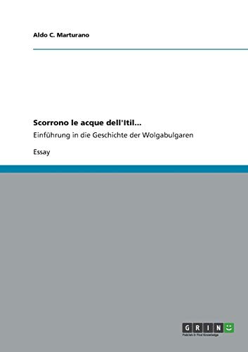 Scorrono le acque dell'Itil...: Einführung in die Geschichte der Wolgabulgaren