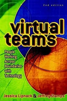 Virtual Teams: People Working Across Boundaries with Technology
