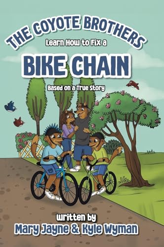 The Coyote Brothers Learn How to Fix a Bike Chain: Based on a True Story