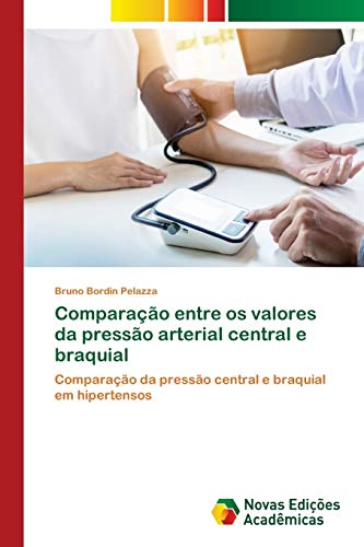 Comparação entre os valores da pressão arterial central e braquial: Comparação da pressão central e braquial em hipertensos