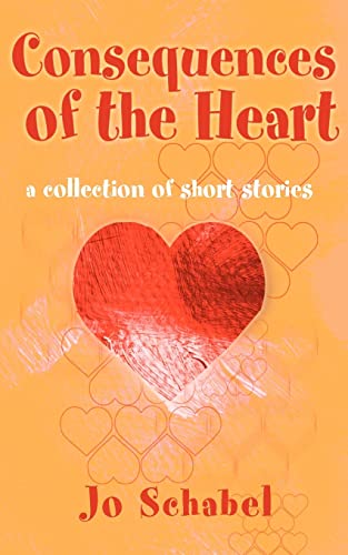 Consequences of the Heart: A Collection of Short Stories