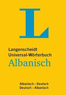 Langenscheidt Universal-Wörterbuch Albanisch - für deutsche und albanische Muttersprachler: Albanisch-Deutsch/Deutsch-Albanisch (Langenscheidt Universal-Wörterbücher)