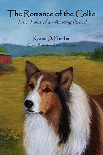 The Romance of the Collie: True Tales of an Amazing Breed