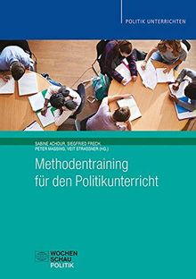 Methodentraining für den Politikunterricht (Politik unterrichten)