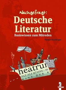 Nachgefragt: Deutsche Literatur: Basiswissen zum Mitreden