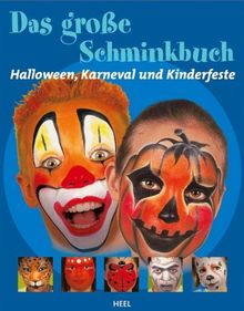 Das große Schminkbuch: Halloween, Karneval und Kinderfeste