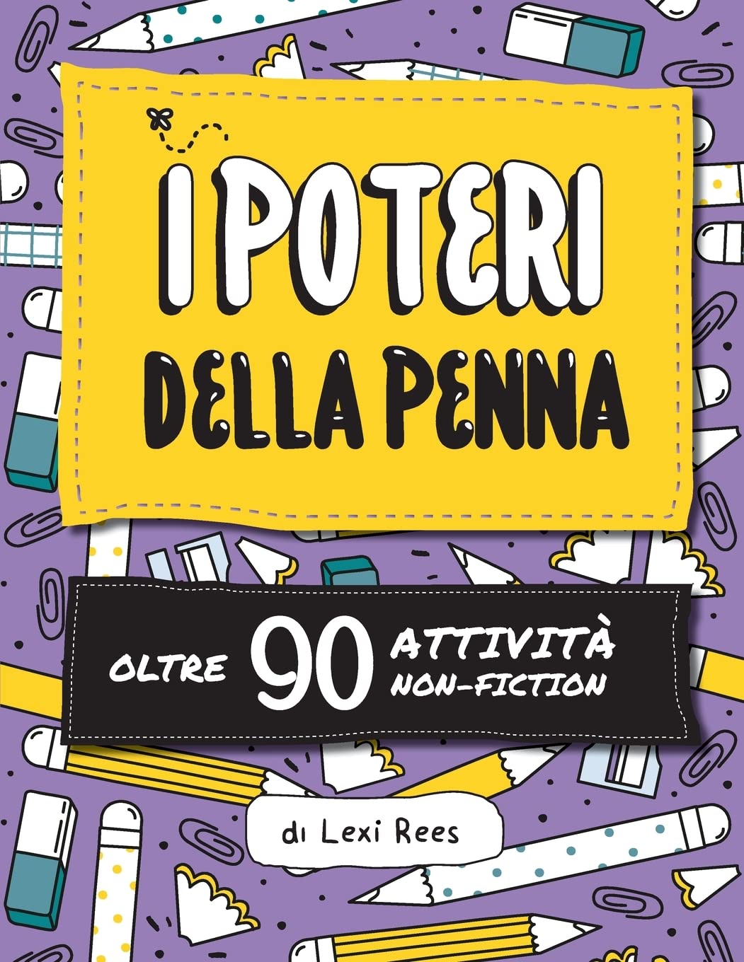 I poteri della penna: Oltre 90 attività non-fiction