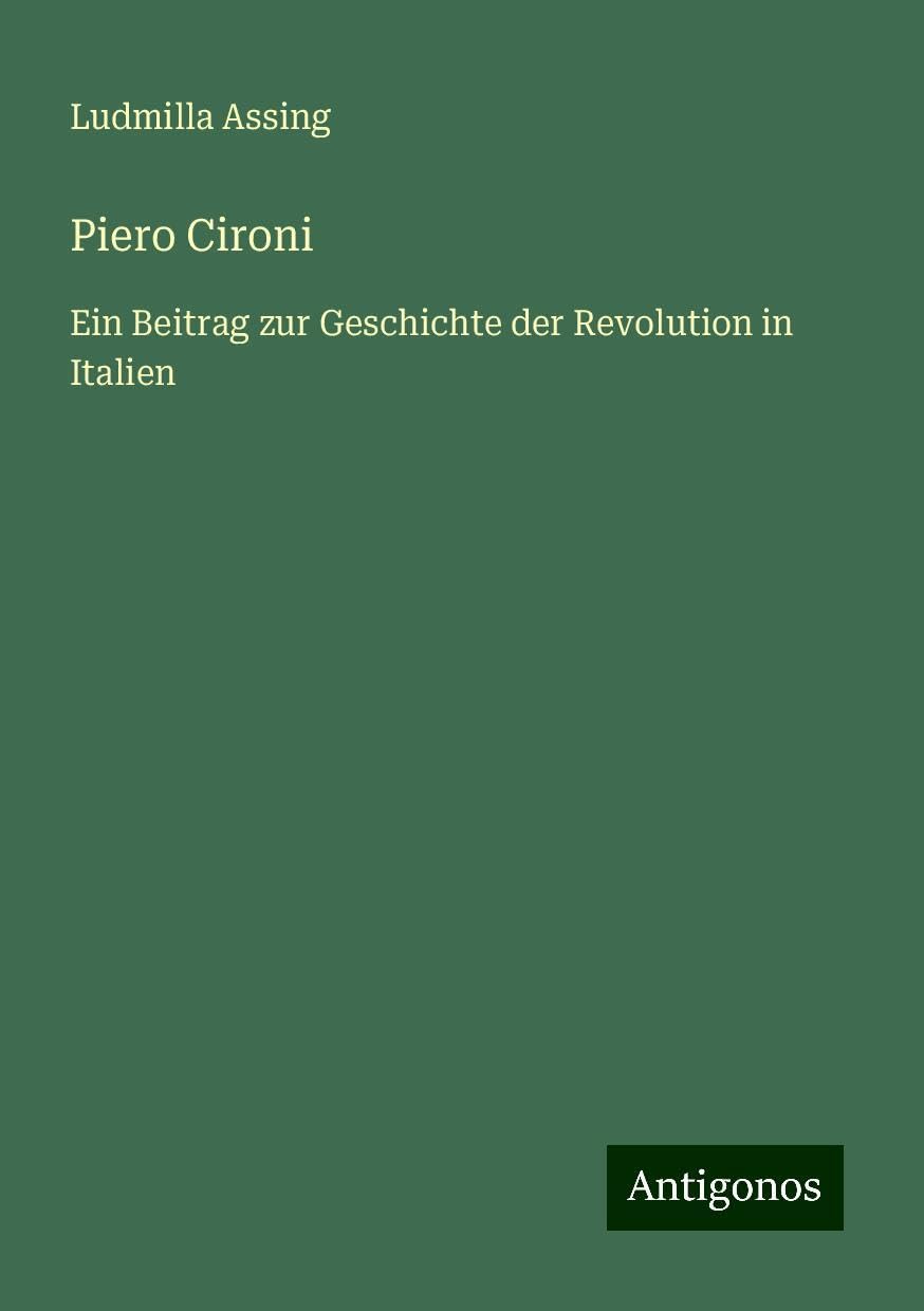 Piero Cironi: Ein Beitrag zur Geschichte der Revolution in Italien