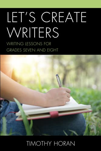 Let's Create Writers: Writing Lessons for Grades Seven and Eight