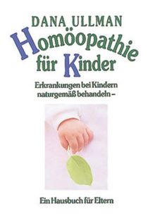 Homöopathie für Kinder. Erkrankungen bei Kindern naturgemäß behandeln