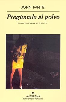 Pregúntale al polvo (Panorama de narrativas, Band 482)