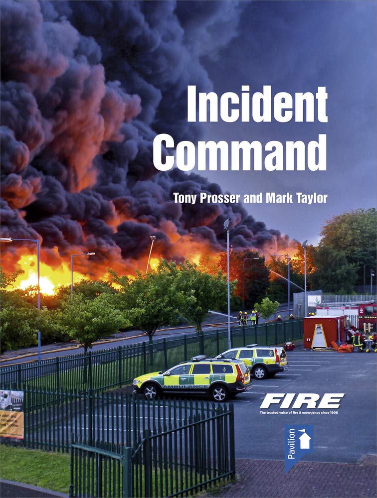 Fire and Rescue Incident Command: A practical guide to incident ground management