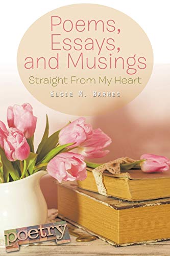 Poems, Essays, and Musings: Straight From My Heart