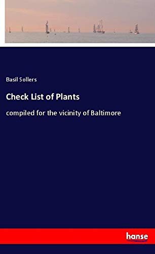 Check List of Plants: compiled for the vicinity of Baltimore