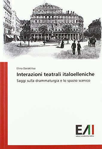 Interazioni teatrali italoelleniche: Saggi sulla drammaturgia e lo spazio scenico