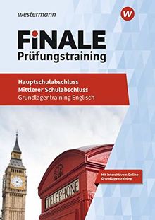 FiNALE Prüfungstraining / Grundlagentraining Hauptschulabschluss, Mittlerer Schulabschluss: FiNALE Prüfungstraining - Hauptschulabschluss, Mittlerer Schulabschluss: Grundlagentraining Englisch