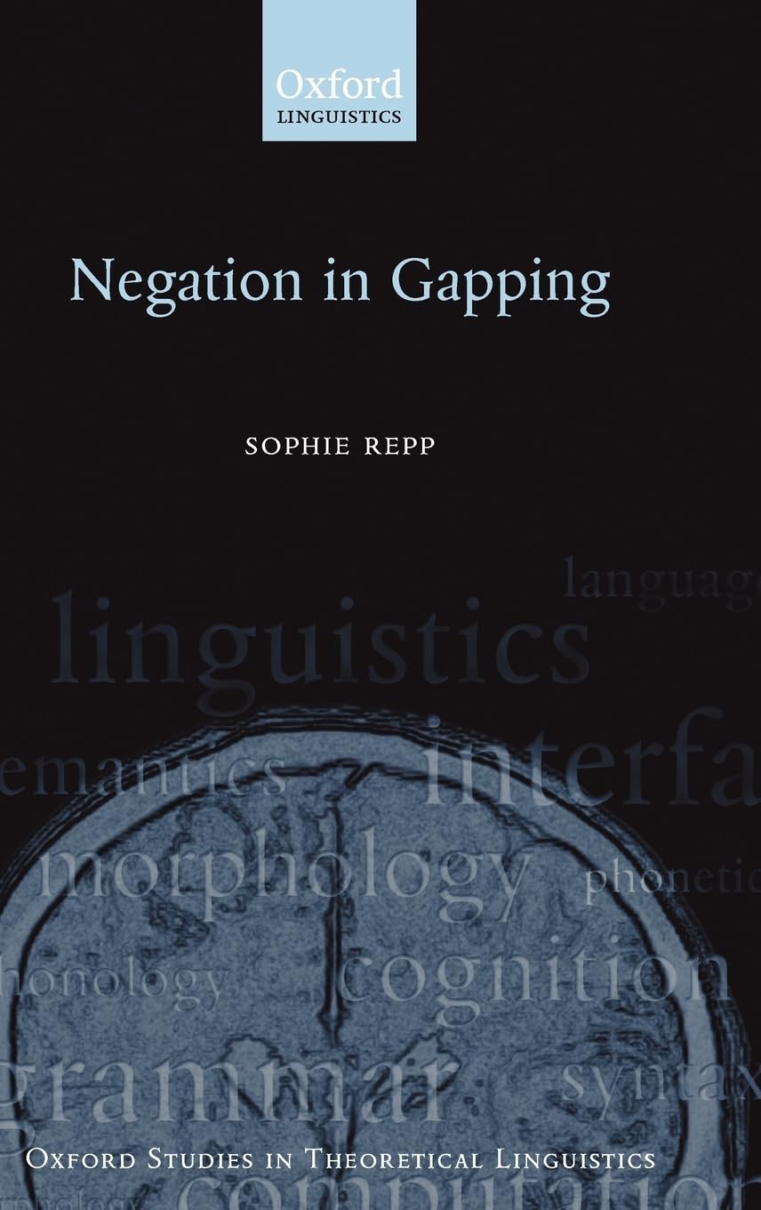 Negation in Gapping (Oxford Studies in Theoretical Linguistics, Band 22)