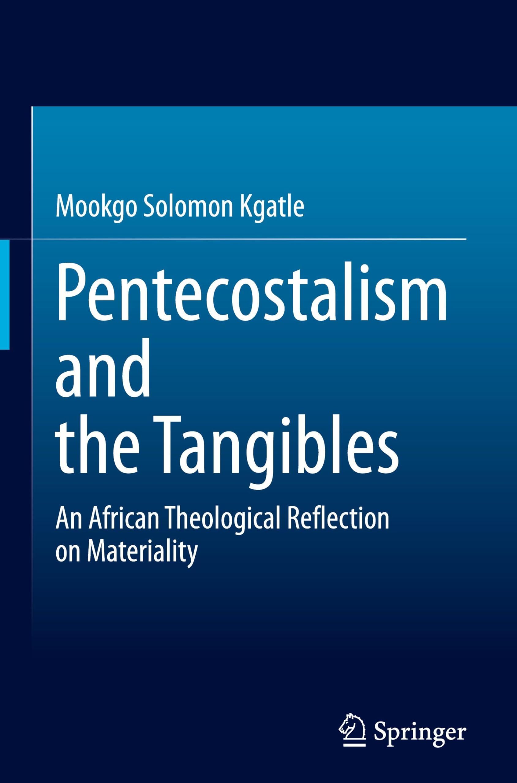 Pentecostalism and the Tangibles: An African Theological Reflection on Materiality