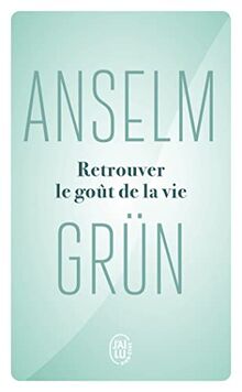 Retrouver le goût de la vie