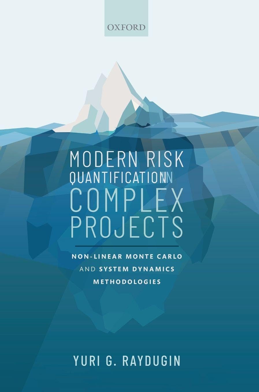Modern Risk Quantification in Complex Projects: Non-Linear Monte Carlo and System Dynamics Methodologies
