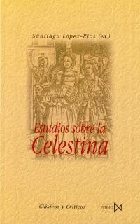 Estudios sobre La Celestina (Fundamentos, Band 198)