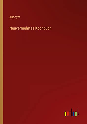 Neuvermehrtes Kochbuch