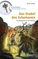 Tatort Geschichte. Das Orakel des Schamanen: Ein Ratekrimi aus der Steinzeit von Holler, Renée | Buch | Zustand gut