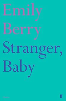 Berry, E: Stranger, Baby (Faber Poetry)