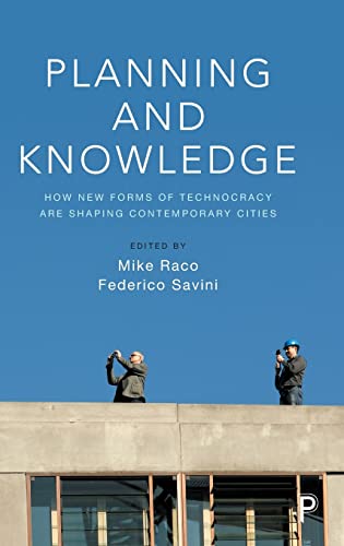 Planning and Knowledge: How New Forms of Technocracy Are Shaping Contemporary Cities