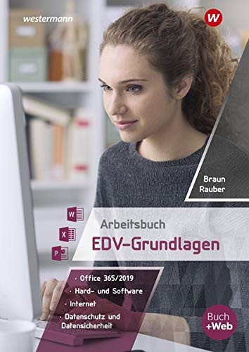 Arbeitsbuch EDV-Grundlagen - Windows 10 und MS-Office 2019 m 1 Buch m 1 Online-Zugang - Christoph Rauber Frank Braun Kartoniert (TB)