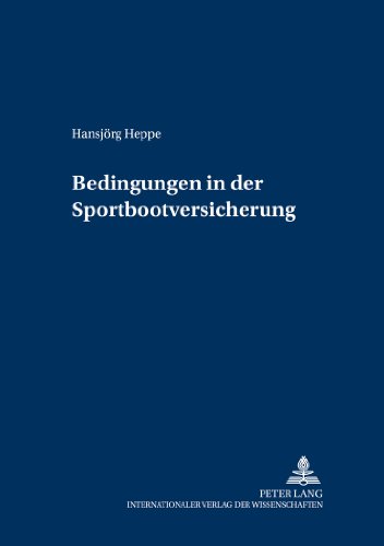 Bedingungen in der Sportbootversicherung (Versicherungsrechtliche Studien)