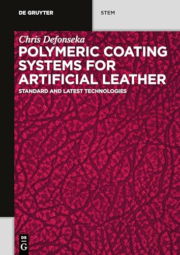 Polymeric Coating Systems for Artificial Leather: Standard and Latest Technologies (De Gruyter STEM)