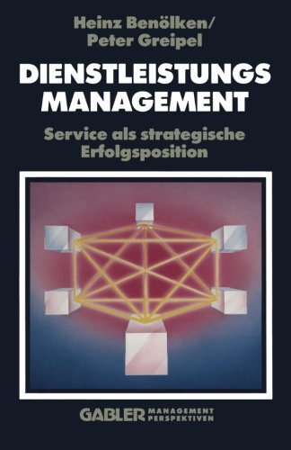 Dienstleistungsmanagement: Service als strategische Erfolgsposition