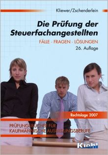 Die Prüfung der Steuerfachangestellten. Fälle - Fragen - Lösungen.