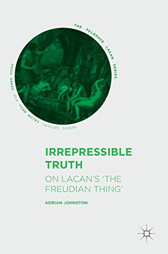 Irrepressible Truth: On Lacan's 'The Freudian Thing' (The Palgrave Lacan Series)