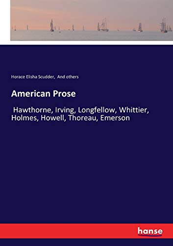 American Prose: Hawthorne, Irving, Longfellow, Whittier, Holmes, Howell, Thoreau, Emerson