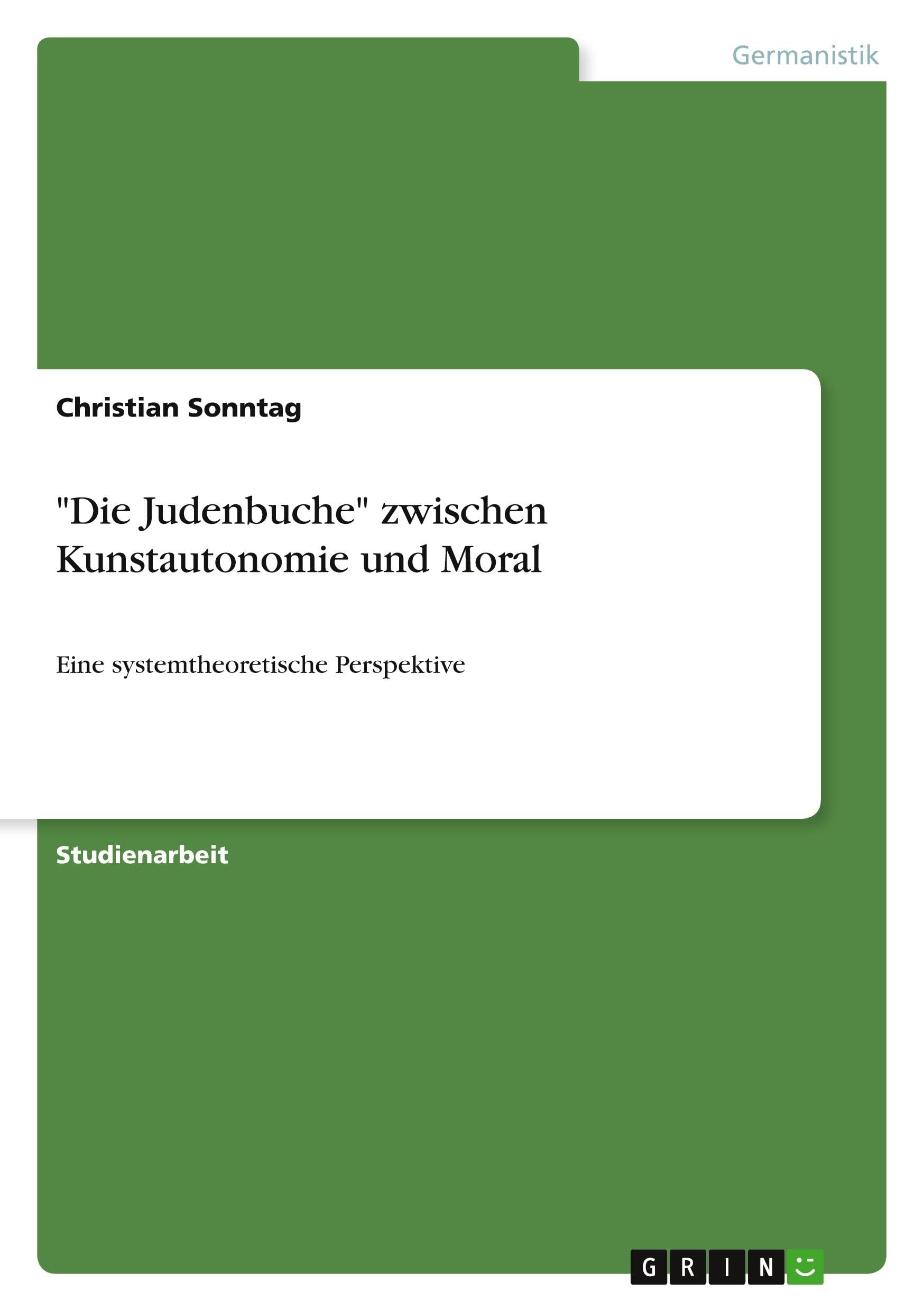 Die Judenbuche zwischen Kunstautonomie und Moral: Eine systemtheoretische Perspektive