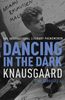 Dancing in the Dark: My Struggle Book 4 (Knausgaard, Band 4)